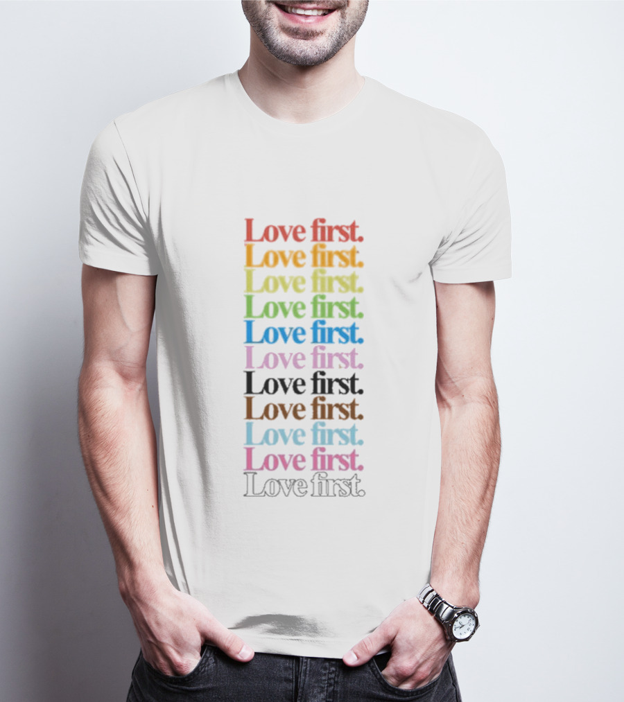 Love First Multicolor Stacked Typography T-Shirt