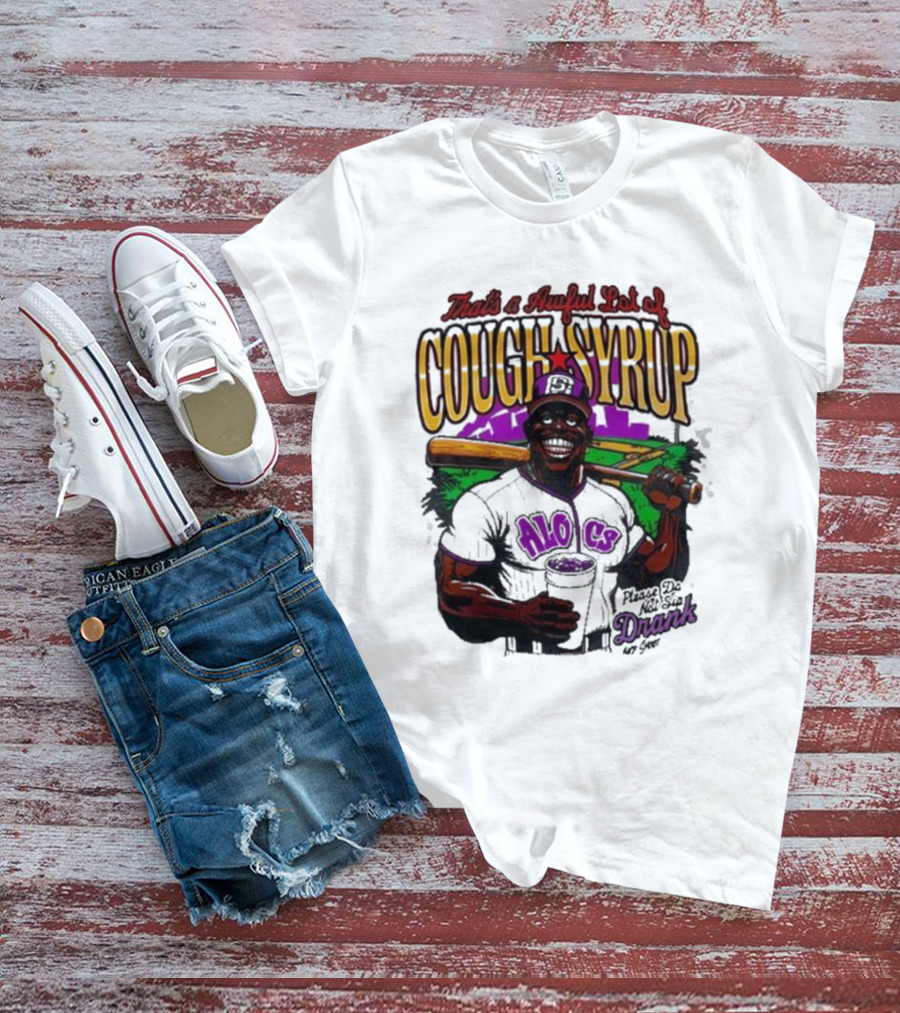That's A Awful Lot Of Cough Syrup Please Do Not Sip Drank 107 Fever Baseball T-Shirt