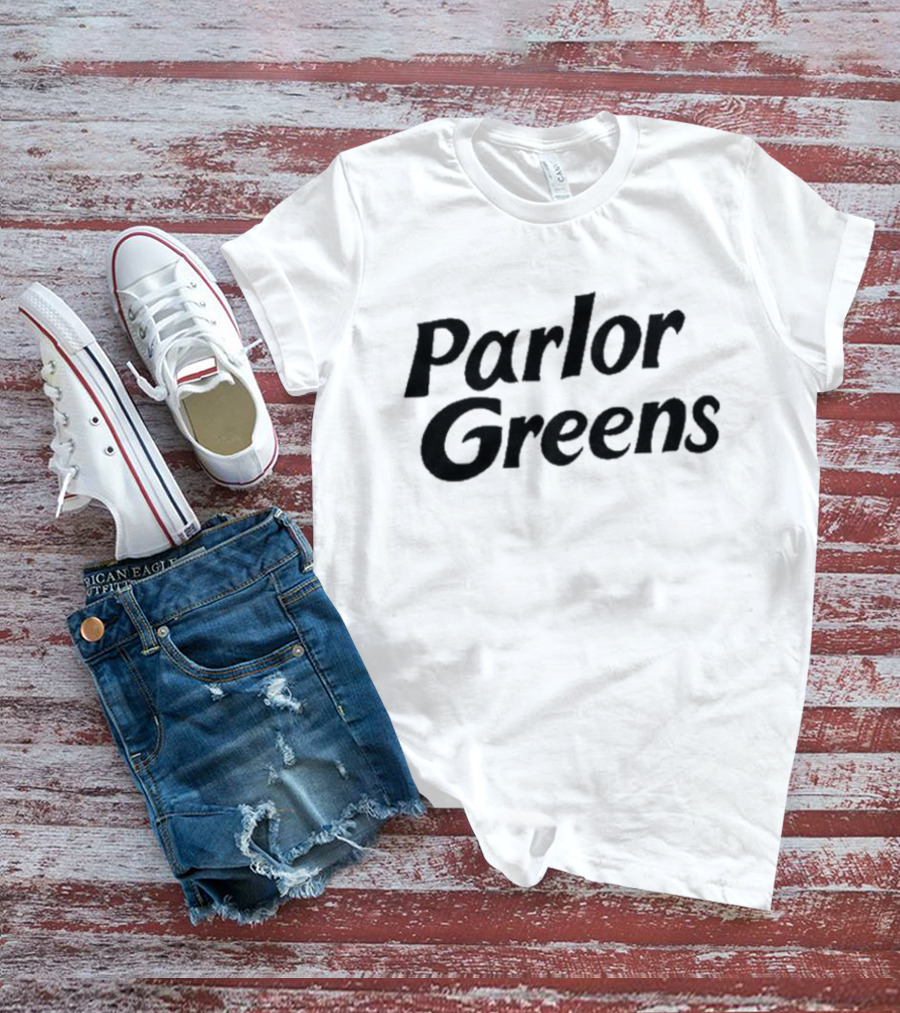 Parlor Greens T-Shirt