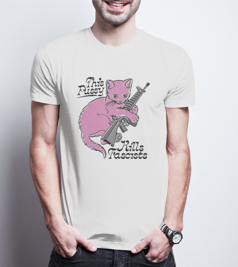 This Pussy Kills Fascists Pink Cat With Gun T-Shirt