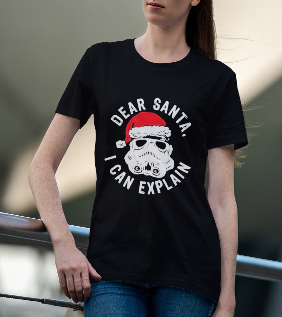 Star Wars Stormtrooper Santa Hat Dear Santa I Can Explain T-Shirt