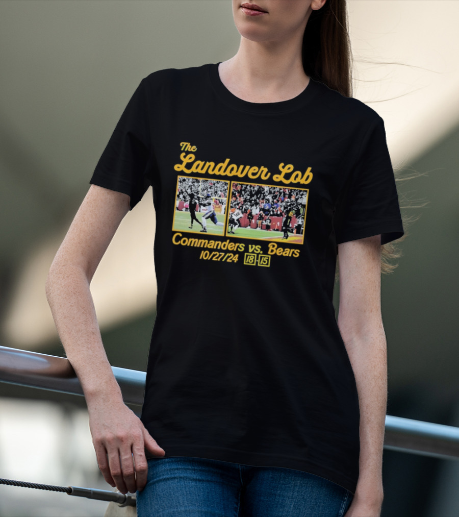 The Landover Lob Commanders Vs. Bears 10/27/24 18-15 T-Shirt