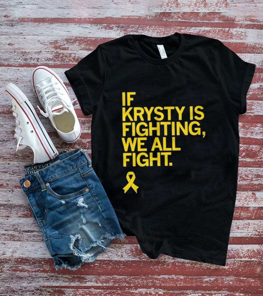 If Krysty Is Fighting We All Fight Yellow Ribbon Support T-Shirt