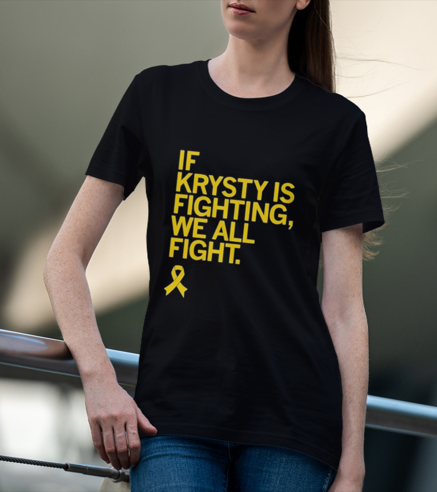 If Krysty Is Fighting We All Fight Yellow Ribbon Support T-Shirt