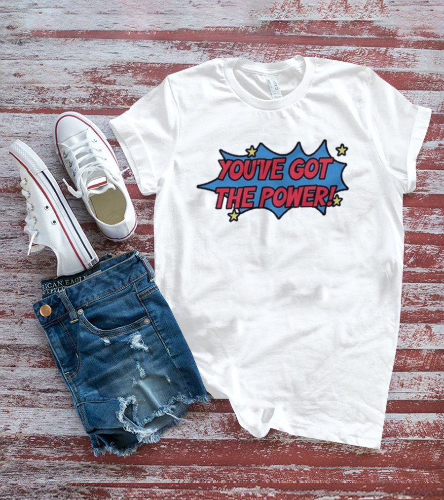YOU'VE GOT THE POWER Comic Book Style Burst With Stars T-Shirt