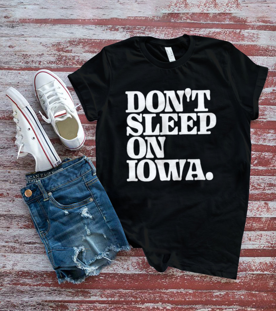 Don’t Sleep On Iowa Jennifer Konfrst T-Shirt