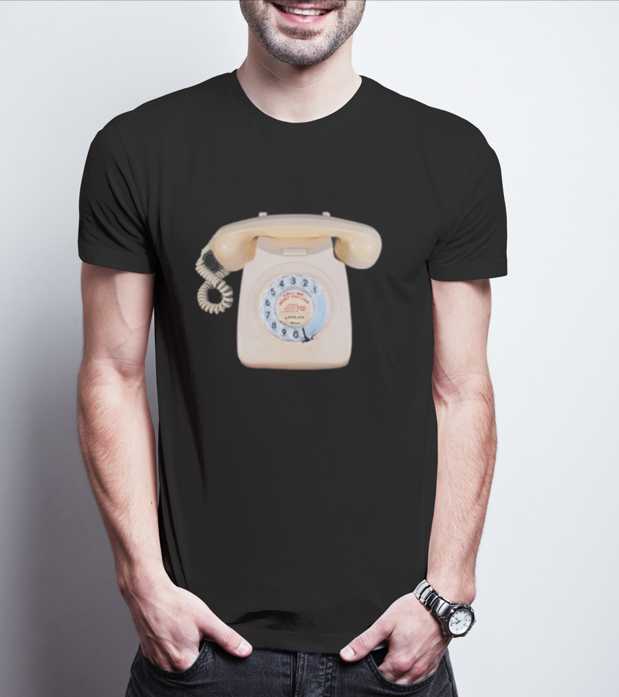 Lovejoy You Can Call Me What You Like Dialup Rotary Phone T-Shirt