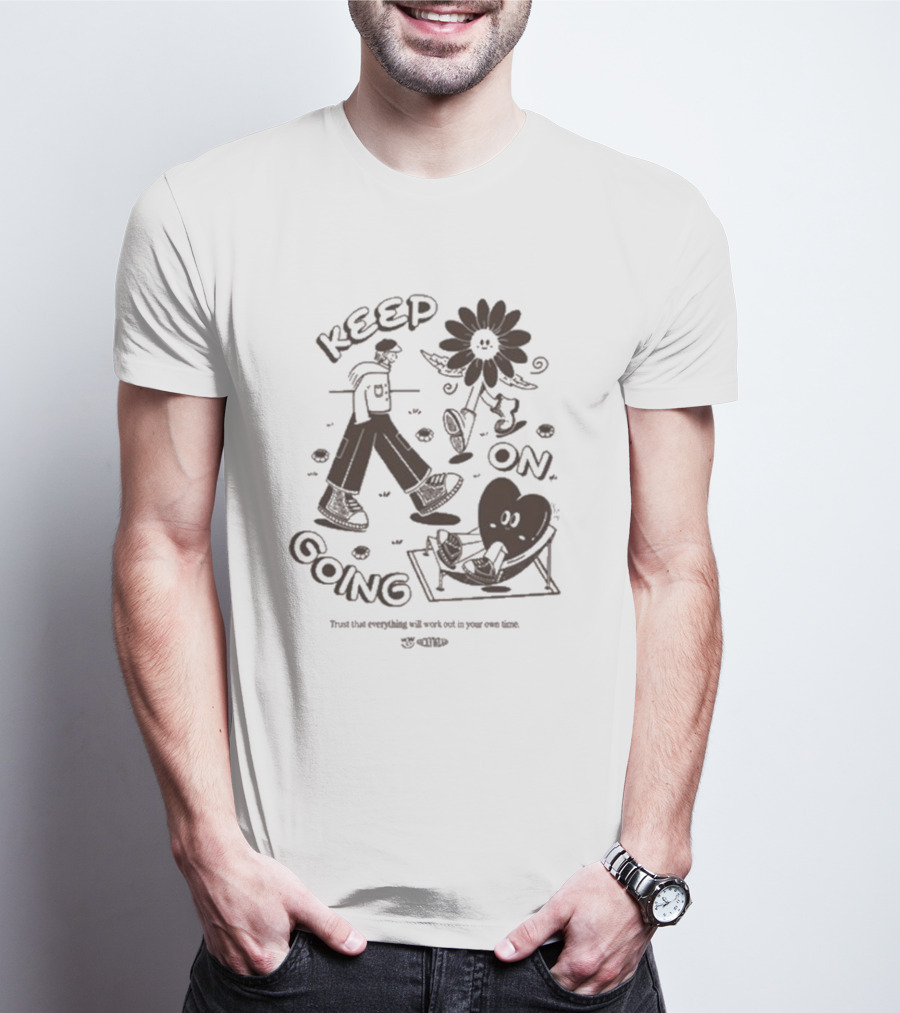 Keep On Going Trust That Everything Will Work Out In Your Own Time Flower And Heart Characters T-Shirt