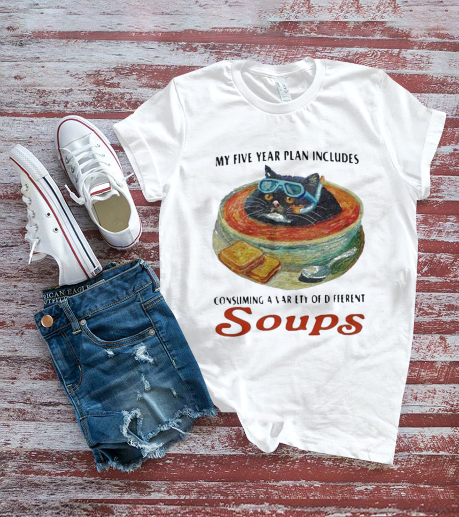 Five Year Plan With Cat In Soup And Bread Includes Consuming A Variety Of Soups T-Shirt