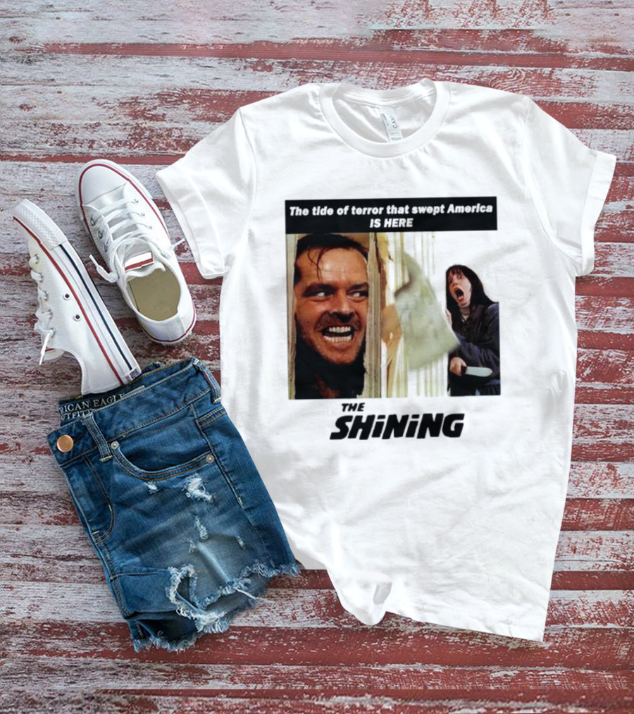 The Shining The Tide Of Terror That Swept America Is Here T-Shirt
