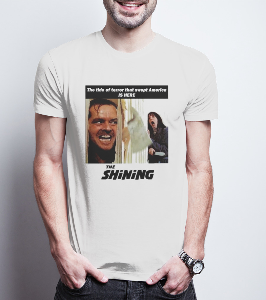 The Shining The Tide Of Terror That Swept America Is Here T-Shirt