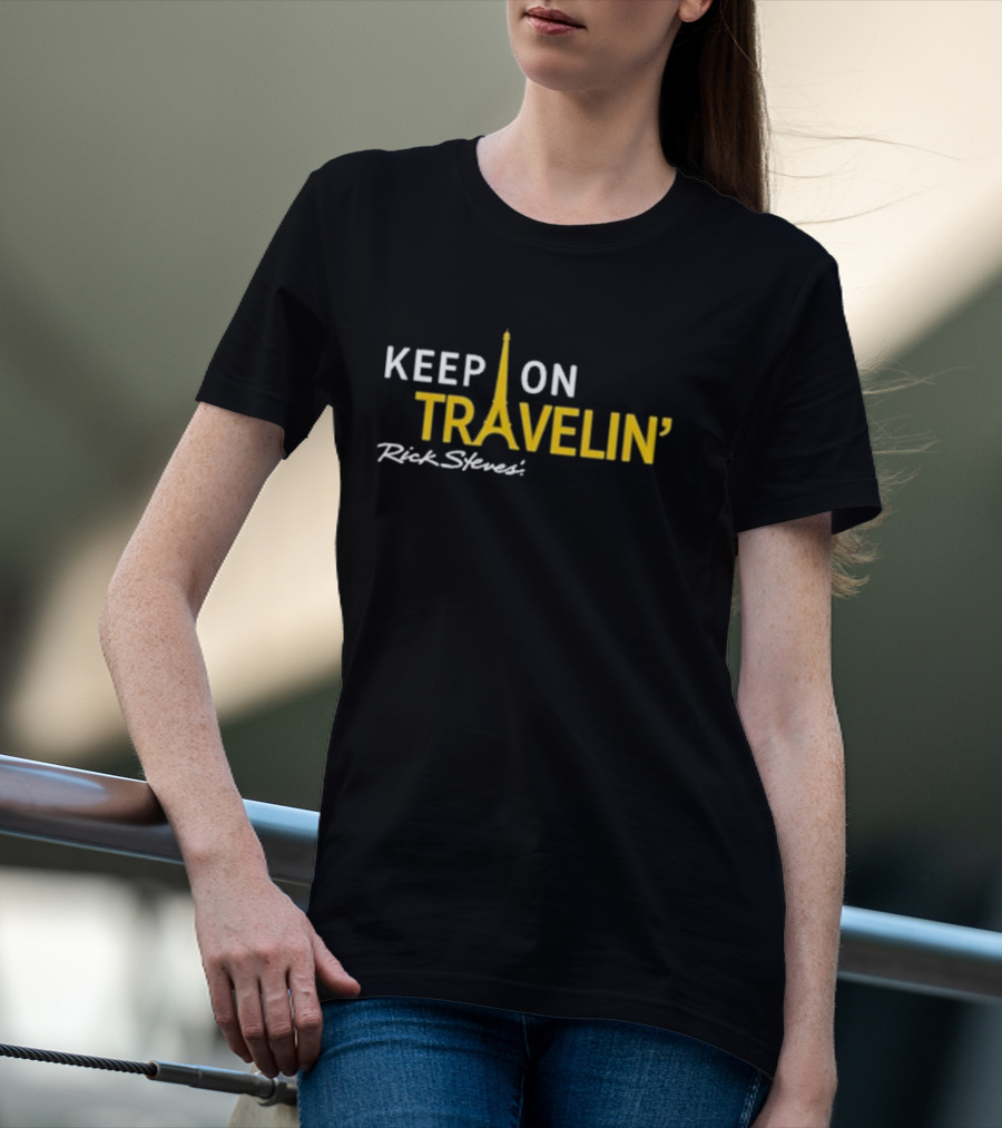 Keep On Travelin' Rick Steves Eiffel Tower Travel T-Shirt