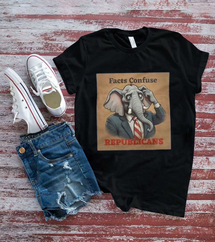 Facts Confuse Republicans Republican Party Elephant T-Shirt