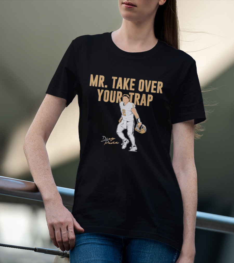 Mr. Take Over Your Trap Diego Pavia Football Player T-Shirt