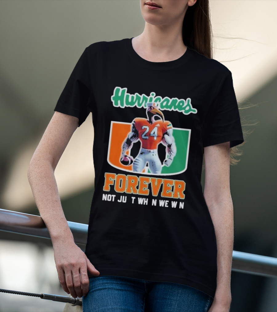 Hurricanes Forever Not Just When We Win Number 24 Football Player Miami T-Shirt