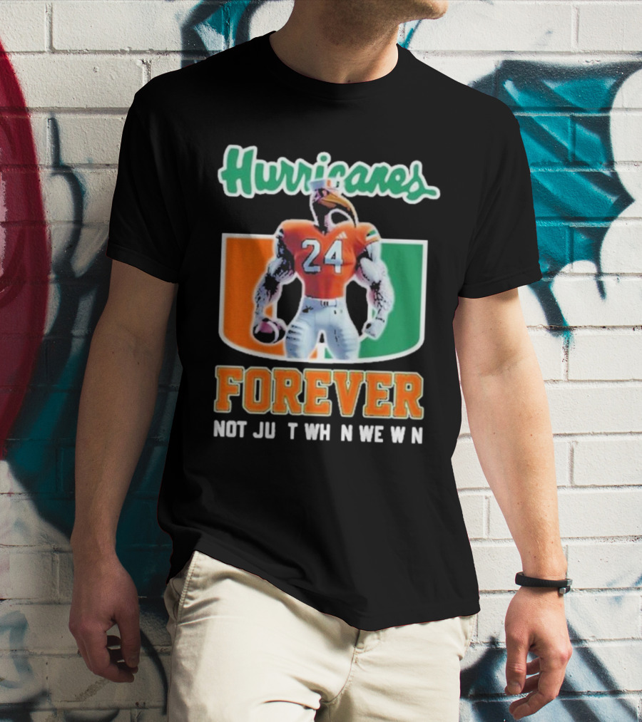 Hurricanes Forever Not Just When We Win Number 24 Football Player Miami T-Shirt