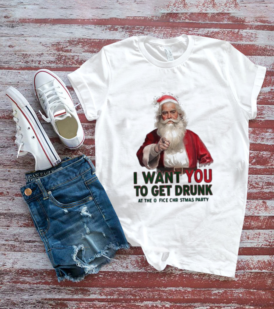 I Want You To Get Drunk At The Office Christmas Party Santa Claus T-Shirt