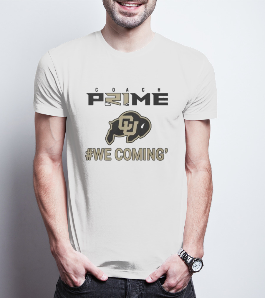 Coach Prime Colorado Buffaloes #We Coming Football Fan Gear T-Shirt