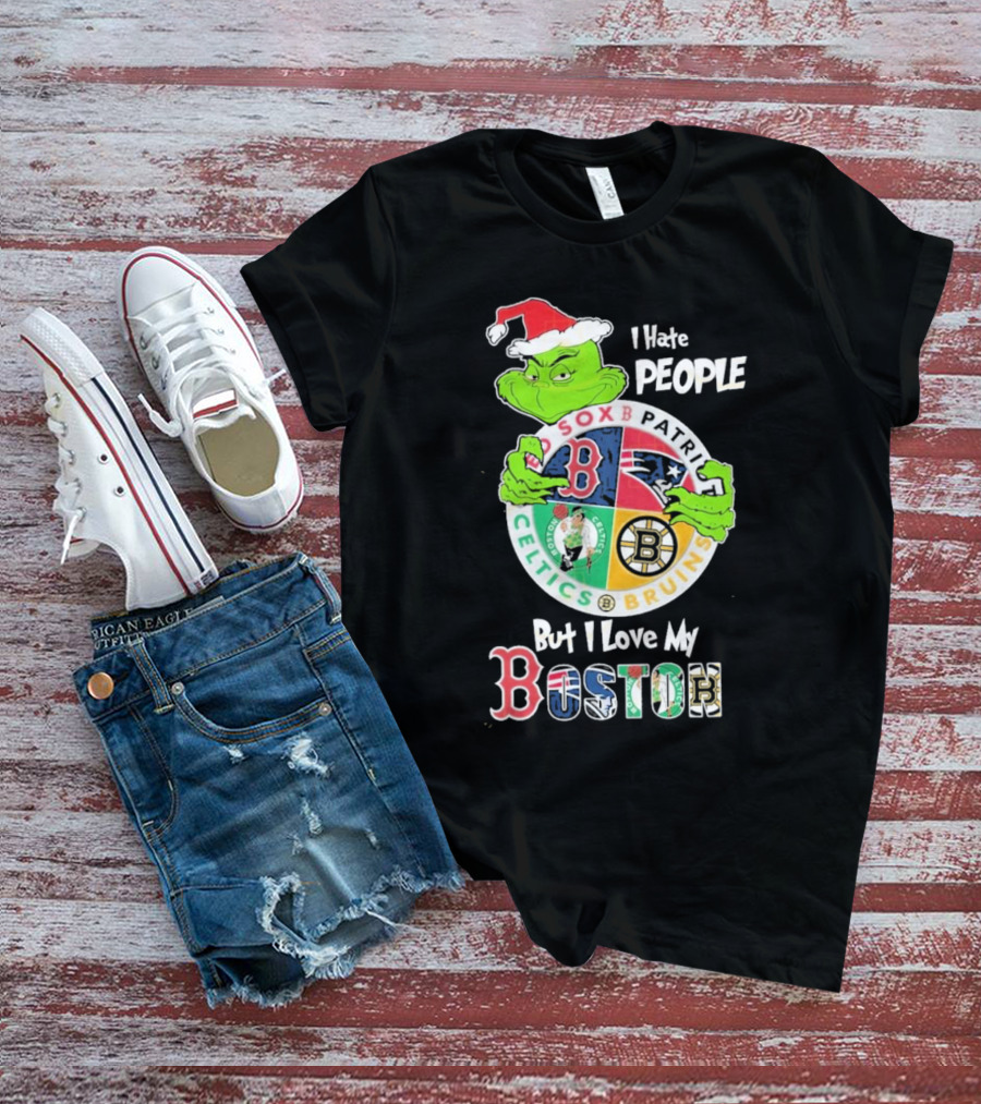 I Hate People But I Love My Boston Red Sox Patriots Celtics Bruins Team T-Shirt