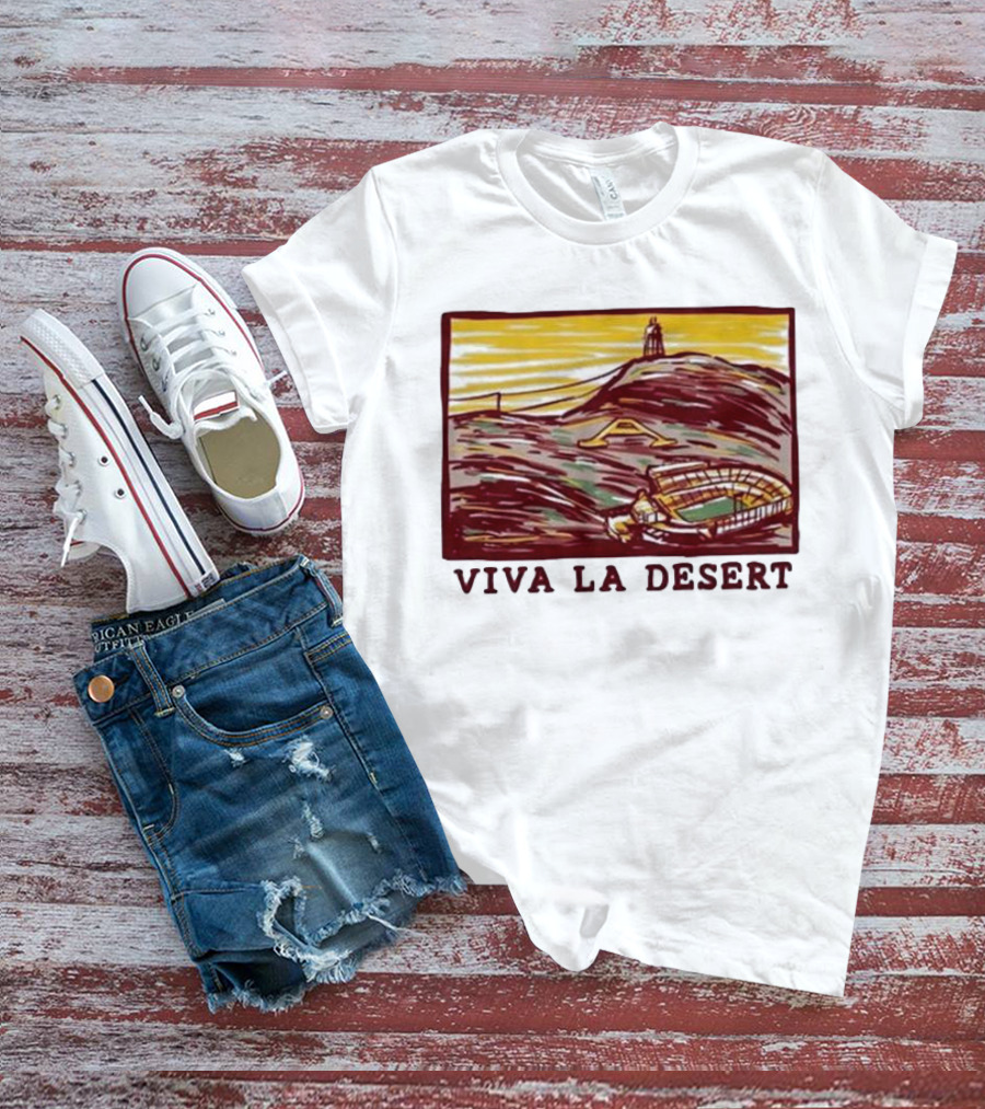 Viva LA Desert Stadium And A Mountain Scene T-Shirt