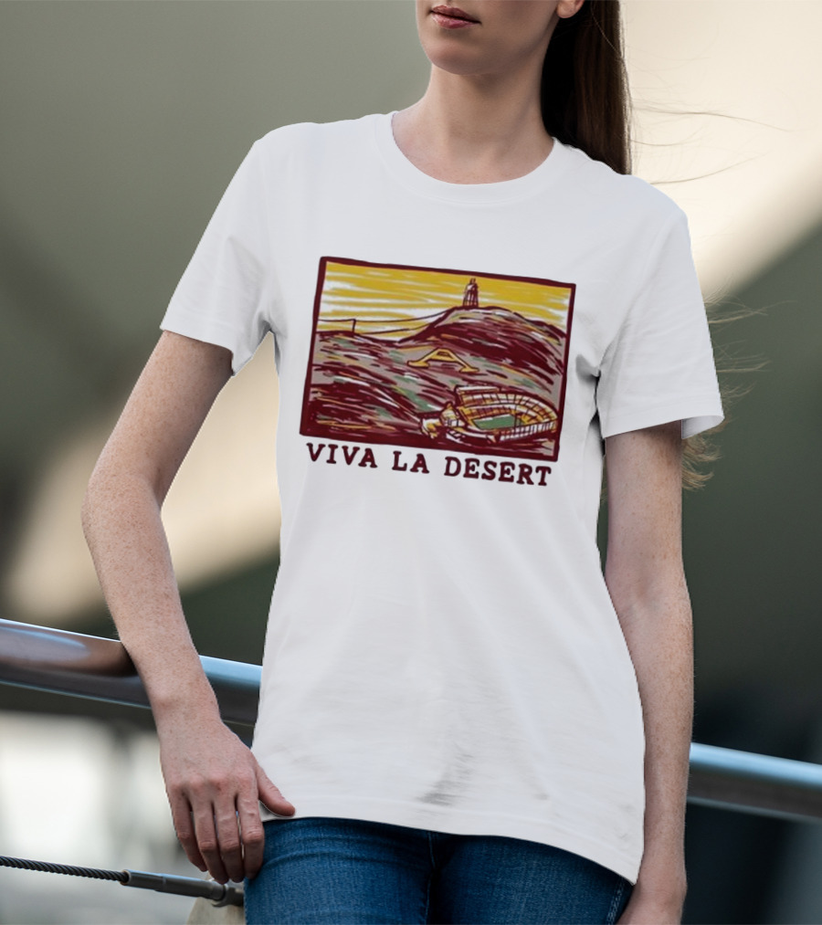 Viva LA Desert Stadium And A Mountain Scene T-Shirt