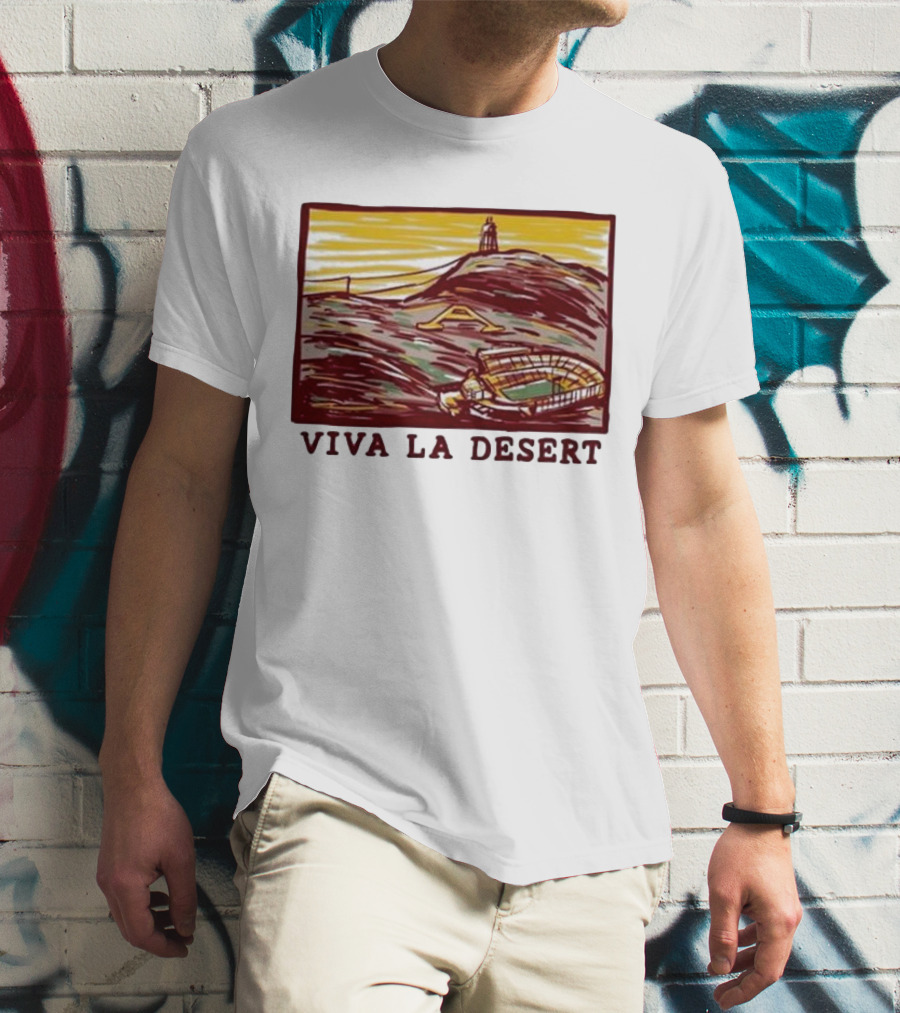 Viva LA Desert Stadium And A Mountain Scene T-Shirt