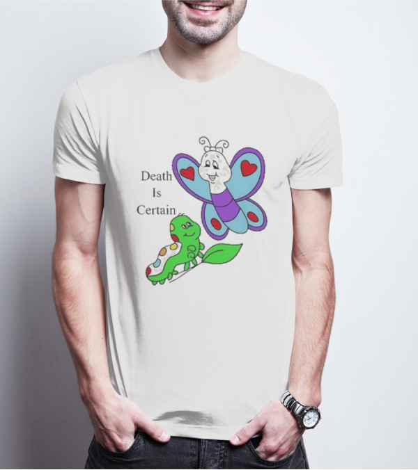 Death Is Certain Butterfly And Caterpillar With Hearts T-Shirt