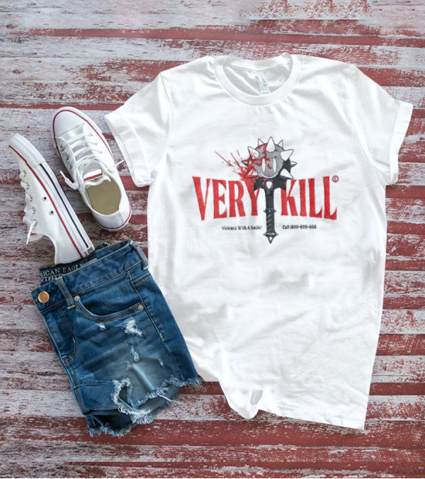 VERY KILL Mace Violence With A Smile Call 800-666-666 T-Shirt