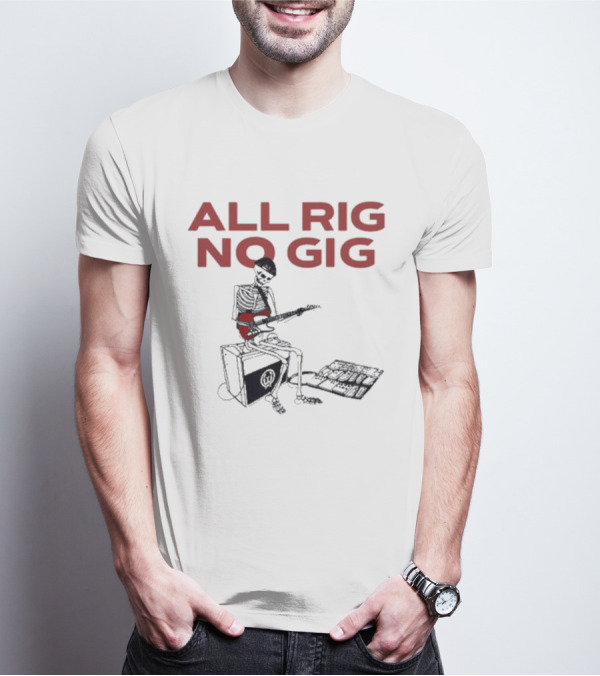 Todd Sucherman All Rig No Gig Skeleton Guitarist On Amp T-Shirt