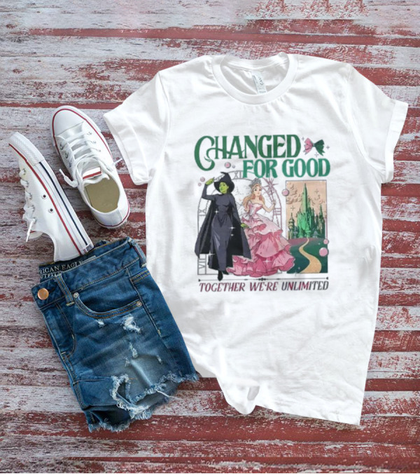Changed For Good Together We're Unlimited Wicked T-Shirt