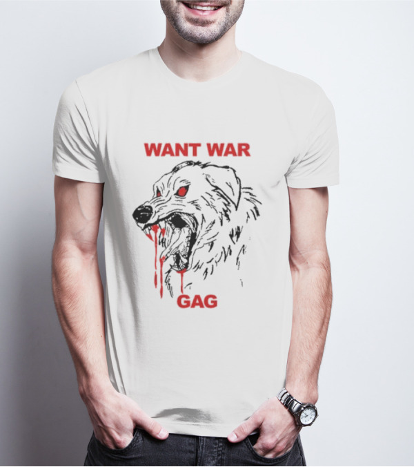 Want War Gag Bloody Dog Face T-Shirt