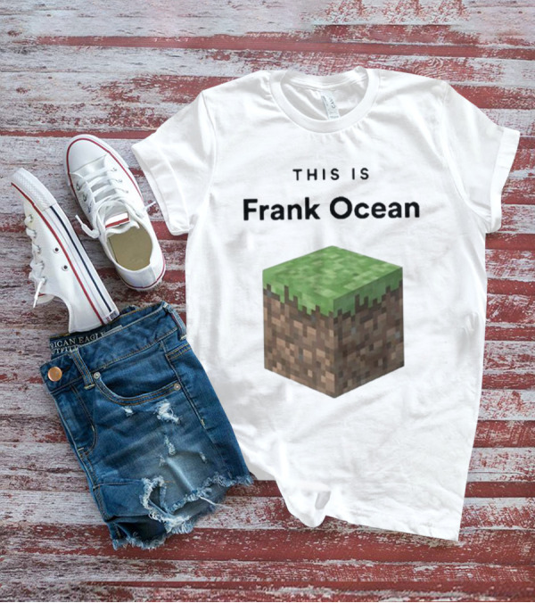 Minecraft Grass Block Parody This Is Frank Ocean Text T-Shirt