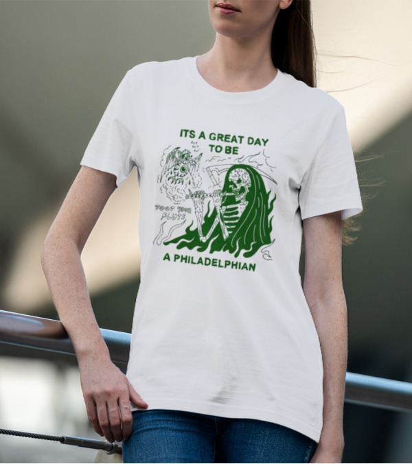 ITS A GREAT DAY TO BE A PHILADELPHIAN TOOT YOUR FLUTE FLY EAGLES FLY T-Shirt