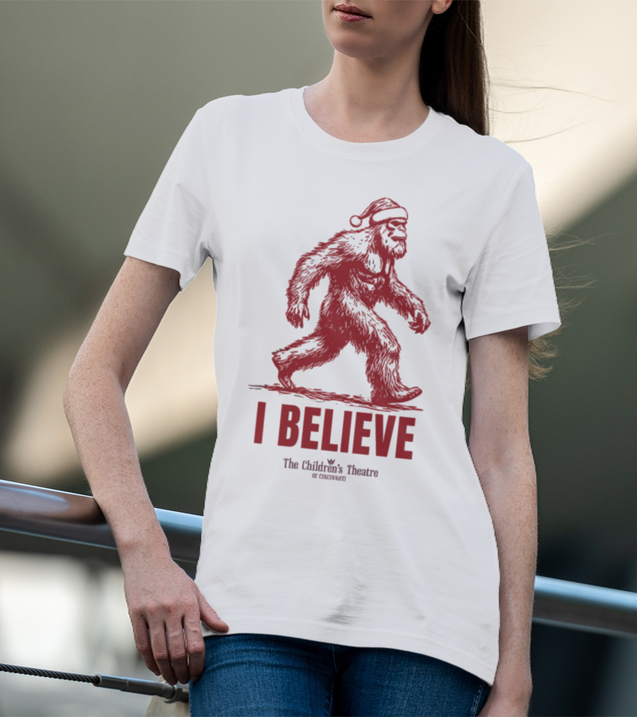I Believe Bigfoot Santa The Children's Theatre Of Cincinnati T-Shirt