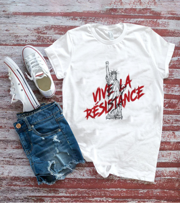 Vive La Résistance Statue Of Liberty Raised Fist T-Shirt