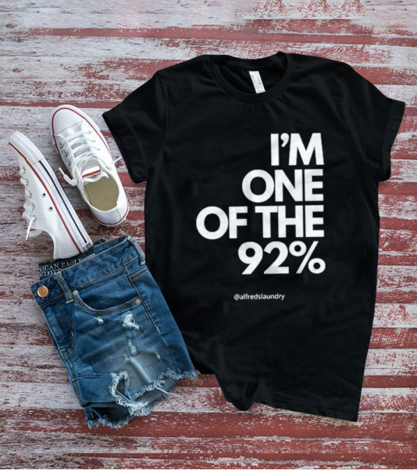 I'M ONE OF THE 92% @alfredslaundry T-Shirt
