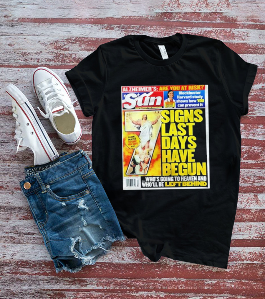 Sun Magazine Tabloid Aug 23 2004 7 Signs Last Days Have Begun Who's Going To Heaven And Who Will Be Left Behind T-Shirt