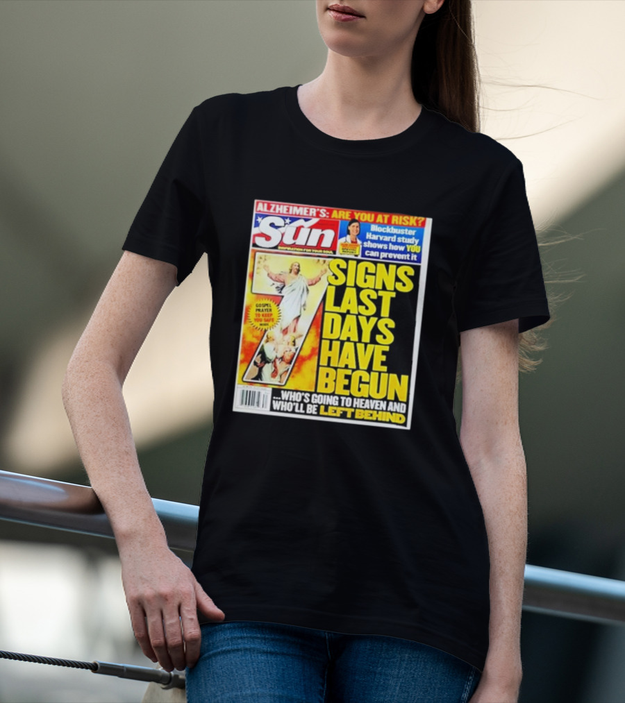Sun Magazine Tabloid Aug 23 2004 7 Signs Last Days Have Begun Who's Going To Heaven And Who Will Be Left Behind T-Shirt