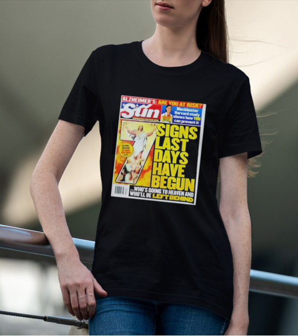 Sun Magazine Tabloid Aug 23 2004 7 Signs Last Days Have Begun Who's Going To Heaven And Who Will Be Left Behind T-Shirt