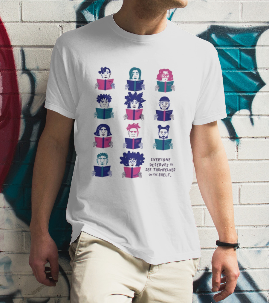 Everyone Deserves To See Themselves On The Shelf Representation Diversity Readers T-Shirt