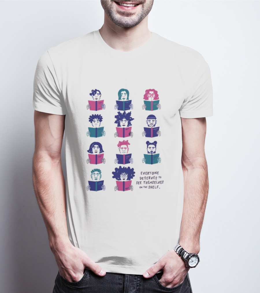 Everyone Deserves To See Themselves On The Shelf Representation Diversity Readers T-Shirt