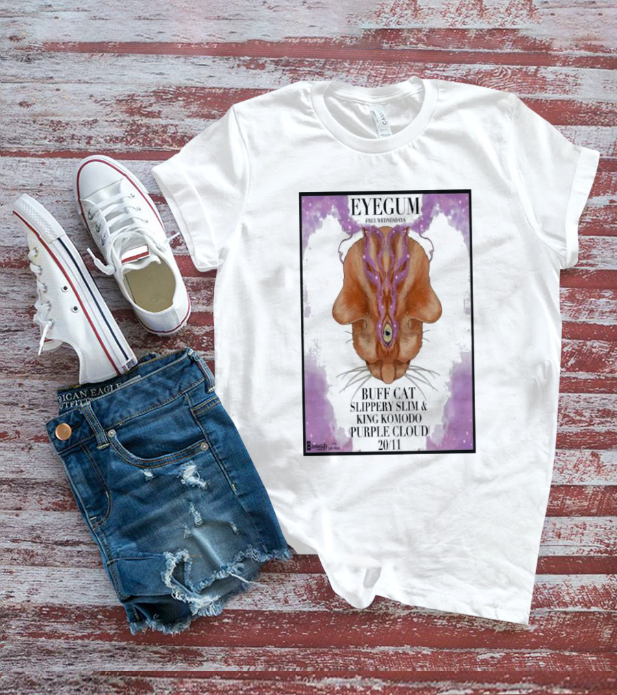 EYEGUM Free Wednesdays Buff Cat Slippery Slim King Komodo Purple Cloud November 20 San Francisco CA T-Shirt
