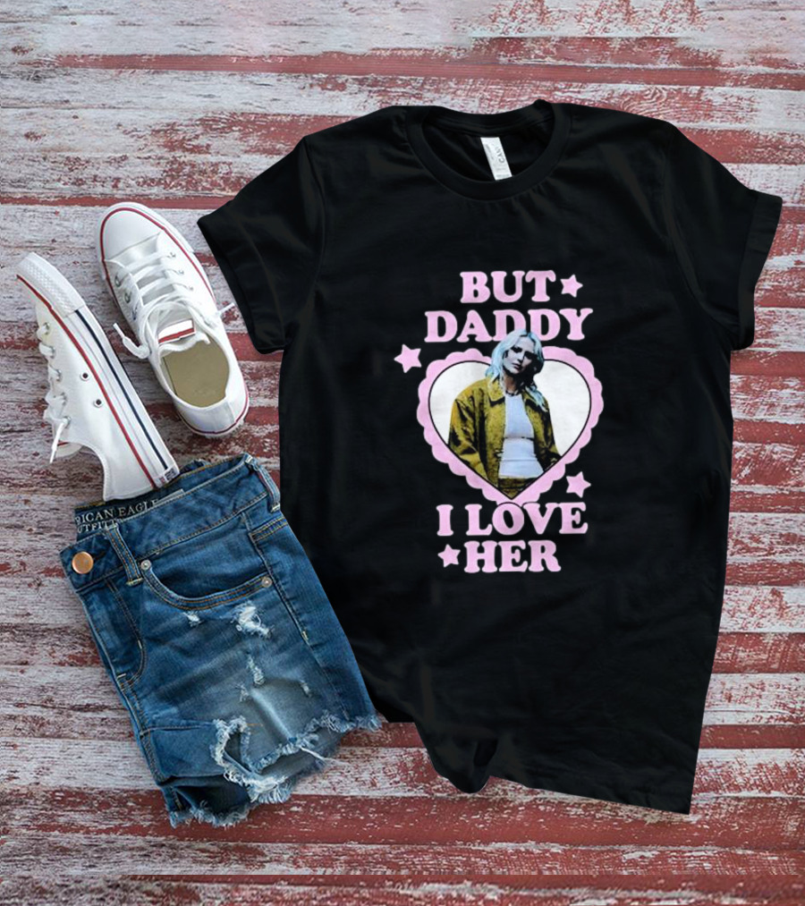 But Daddy I Love Her Emily Armstrong Heart Pink Stars T-Shirt