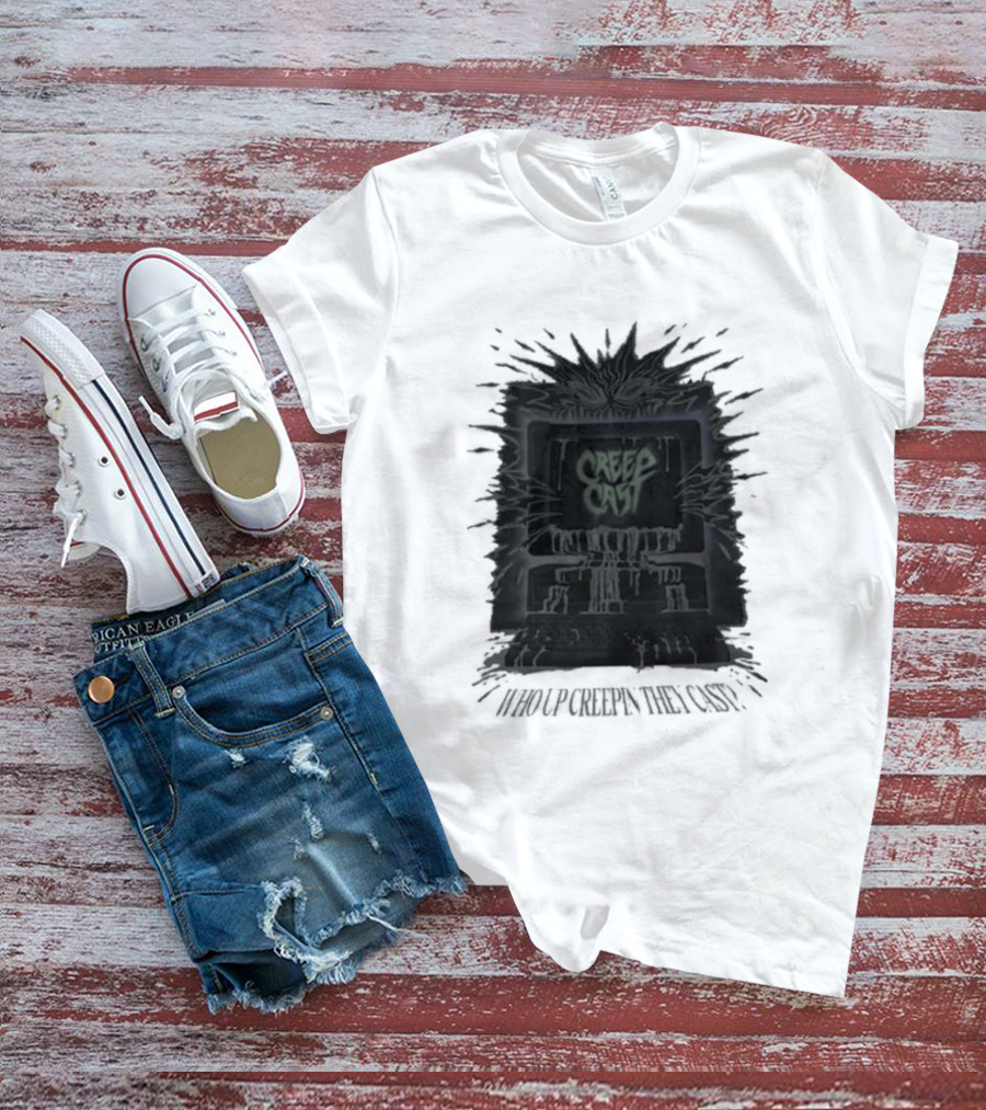 Creepcast Who Up Creepin They Cast Black Computer Monster T-Shirt