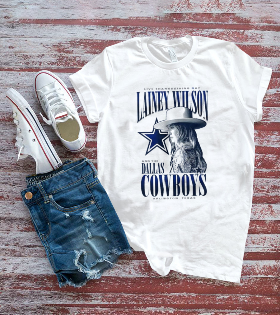 Live Thanksgiving Day Lainey Wilson And The Dallas Cowboys Arlington Texas T-Shirt