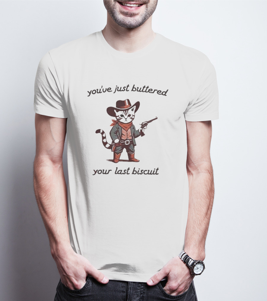 You've Just Buttered Your Last Biscuit Cowboy Cat With Gun And Bandana T-Shirt