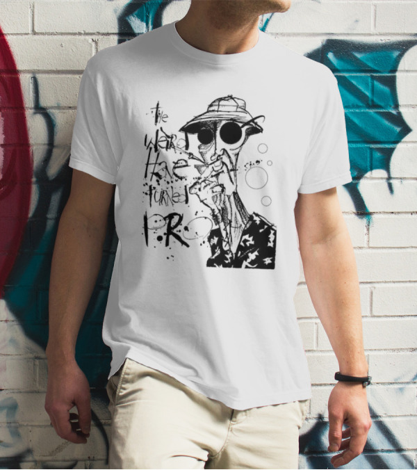 Fear And Loathing In Las Vegas Hunter Thompson We Can't Stop Here The Weird Have Turned Pro T-Shirt