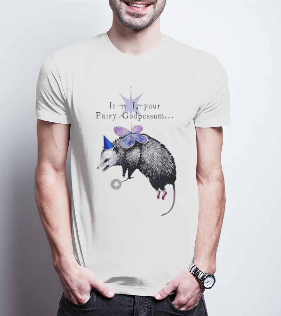It Is I Your Fairy Godpossum With Wand And Wings T-Shirt