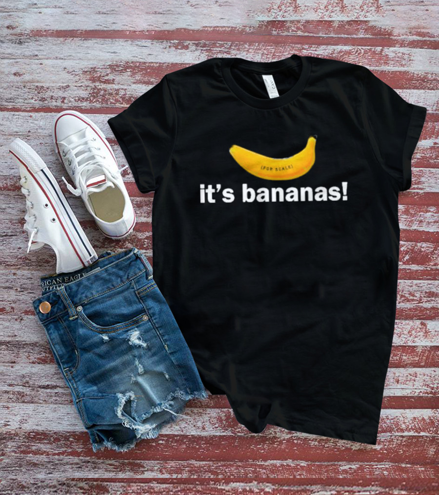 It's Bananas For Scale T-Shirt