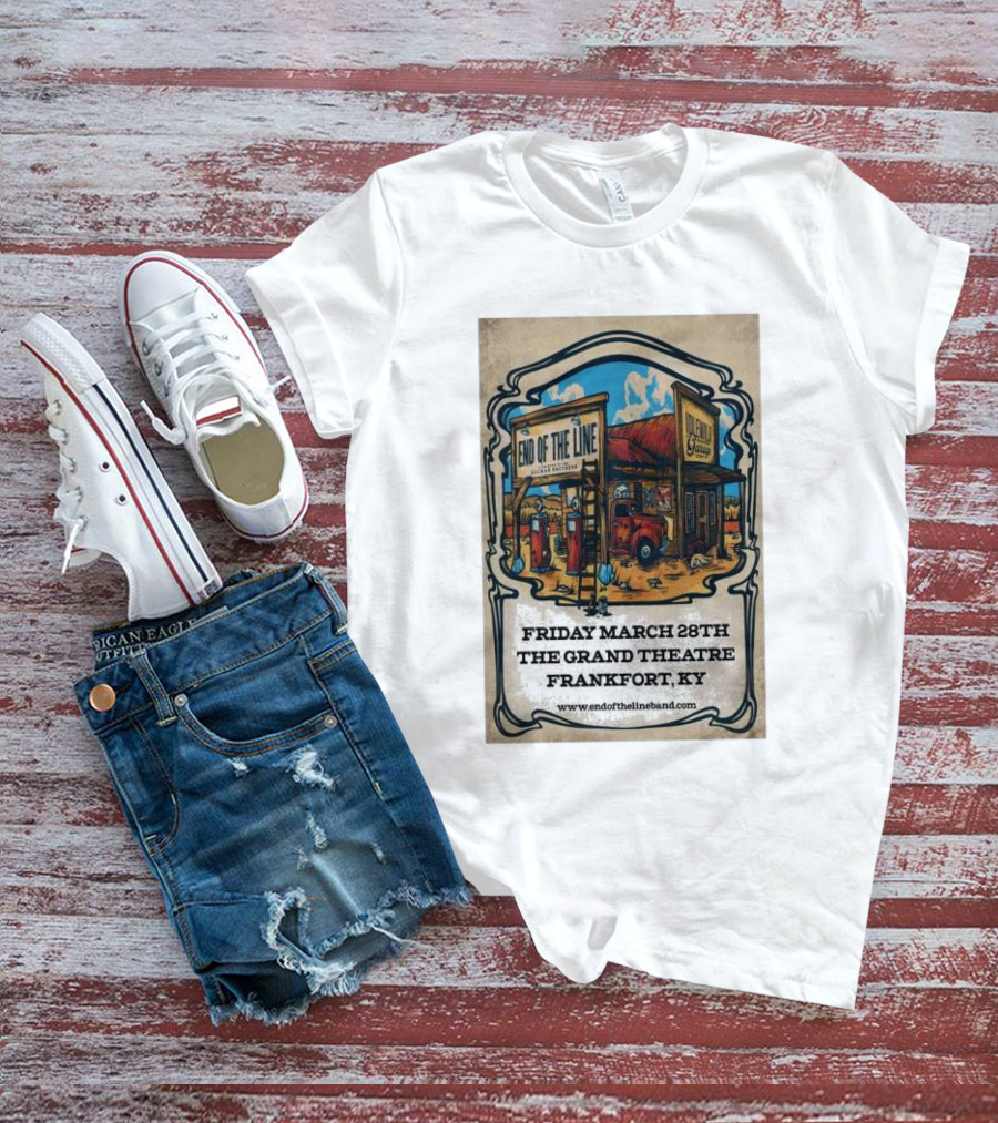 End Of The Line Band Live At The Grand Theatre Frankfort KY March 28th T-Shirt
